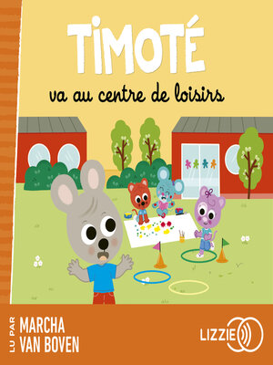 cover image of Timoté va au centre de loisirs